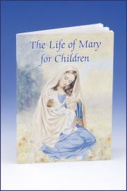 The Life of Mary for Children
Author Sr. Karen Cavanaugh
32 pages Full cover