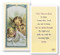 Clear, laminated Italian holy cards with Gold Accents. Features World Famous Fratelli-Bonella Artwork. 2.5'' x 4.5''  "Now I lay me down to sleep, I pray thee, Lord, my soul to keep.  See me safely through the night and wake with the morning light. Amen."