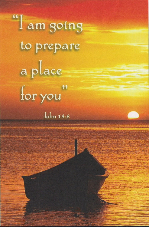 I am going to prepare a place for you...John 14:2