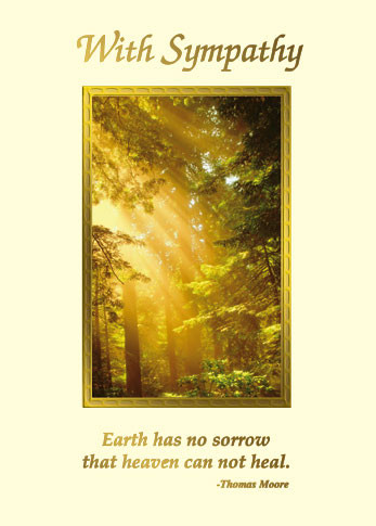 Sympathy Cards. Gold Foil Embossing. 4 7/8" x 6 3/4". Box of 25. Inside verse: Verse on front of card: "Earth has no sorrow that heaven can not heal. -Thomas Moore" Inside verse: With deepest sympathy and prayers that God will bless and comfort you."