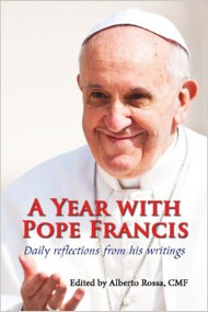 A Year with Pope Francis: Daily Reflections from His Writings. This pocket-sized volume contains a treasure of reflections and quotations from the beloved Pope Francis for each day of the year. With topics ranging from personal spiritual gems to discipleship, ecology, prayer, human rights and general advice on living a more Christian life, they will undoubtedly inspire readers in their simplicity and purity of heart.  These topics for daily prayer and reflection and essential small "beads" of his thought are arranged to illumine your days, linking them into a living rosary of the mysteries of our faith.  Take your portion for each day and spend time to savor every word. Every day has its own flavor, its own rhythm. These words from Pope Francis will strengthen you in faith, build you up in hope, and bring you closer to God. Paperback.  Edited by Alberto Rossa, CMF.  