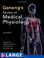 Ganong's Review of Medical Physiology, 23rd Edition (LANGE Basic Science) 