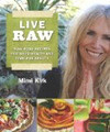 Live Raw: Raw Food Recipes for Good Health and Timeless Beauty 