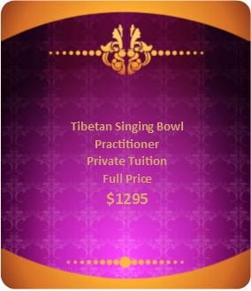 Tibetan Singing Bowl
Private Tuition Full Price $1295