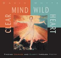 Clear Mind, Wild Heart, David Whyte
