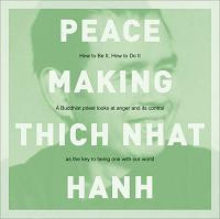 Peacemaking, Zen Master Thich Nhat Hanh